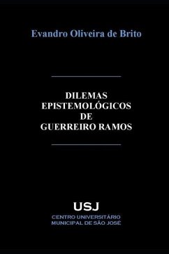 Dilemas epistemológicos de Guerreiro Ramos - Brito, Evandro Oliveira de