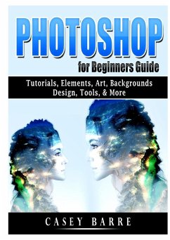 Photoshop for Beginners Guide - Barre, Casey