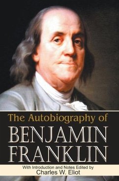 The Autobiography of Benjamin Franklin - Elist Lld, Charles W.