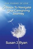 Our Journey of Love: 5 Steps to Navigate Your Care Giving Journey