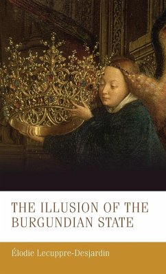 The illusion of the Burgundian state - Lecuppre-Desjardin, Élodie