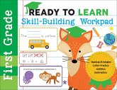 Ready to Learn: First Grade Skill-Building Workpad: Reading Strategies, Letter Practice, Addition, Subtraction