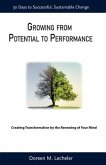 Growing From Potential to Performance: Creating Transformation by the Renewing of Your Mind