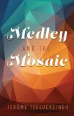 Medley and the Mosaic
