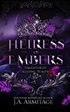 Heiress of Embers: A Sleeping Beauty retelling - Armitage, J. A.