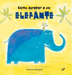 Cómo Atrapar a Un Elefante - Westgate, Vanessa