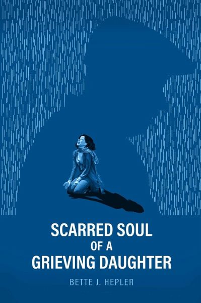 Scarred Soul of a Grieving Daughter (eBook, ePUB)