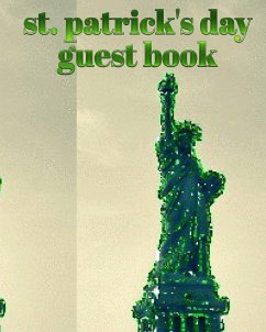 st patrick's day statue of liberty blank guest book - Huhn, Michael