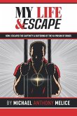 My Life and Escape: How I Escaped the Captivity and Suffering from the VA Prison of Drugs