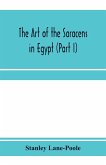 The art of the Saracens in Egypt (Part I)