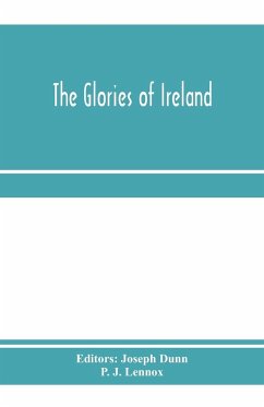 The glories of Ireland - J. Lennox, P.