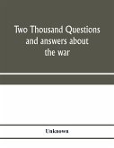 Two thousand questions and answers about the war