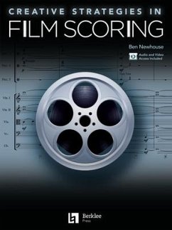 Creative Strategies in Film Scoring - Audio and Video Access Included - Newhouse, Ben