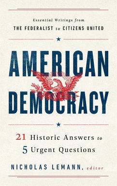 American Democracy: 21 Historic Answers to 5 Urgent Questions - Lemann, Nicholas