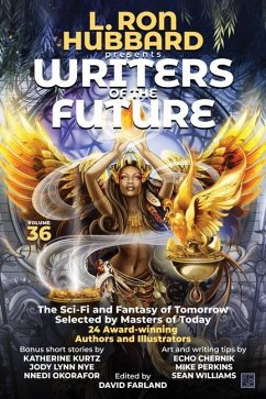 L. Ron Hubbard Presents Writers of the Future Volume 36 - Hubbard, L Ron; Dibble, Andy; Elsensohn, David; Gardner, Michael; George, J L; Humbert, Storm; Livingston, Katherine; Ning, Leah; Winspear, C.; Zae, Sonny; Okorafor, Nnedi; Kurtz, Katherine; Nye, Jody Lynn; Williams, Sean; Perkins, Mike; Be, Zack; Bergmann, F J; Boiteau, Tim