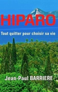 Hiparo: Tout Quitter Pour Choisir Sa Vie - Barriere, Jean Paul