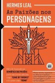 As Paixões nos Personagens: Método baseado na Semiótica das Paixões para escrever séries como &quote;Game of Thrones&quote; e filmes como &quote;Roma&quote;