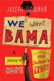 We Want Bama: A Season of Hope and the Making of Nick Saban's Ultimate Team