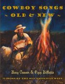 Cowboy Songs Old and New: 75 Songs of the Old American West