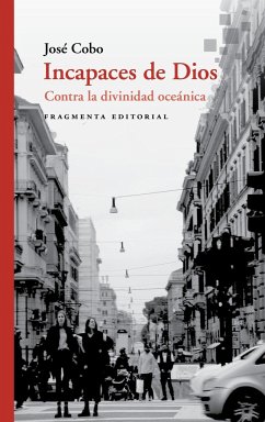 Incapaces de Dios : contra la divinidad oceánica - Cobo, Josep; Cobo Cucurull, José