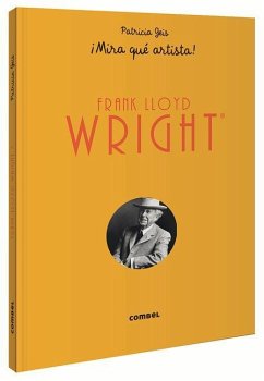 Frank Lloyd Wright ¡Mira Qué Artista! - Geis, Patricia