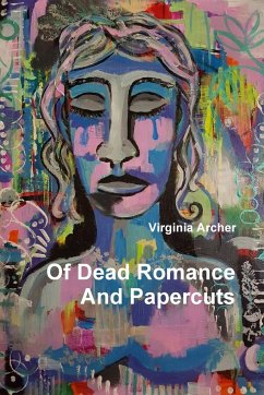 Of Dead Romance And Papercuts - Archer, Virginia