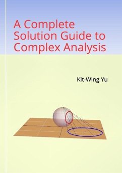 A Complete Solution Guide to Complex Analysis - Yu, Kit-Wing