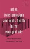 Urban transformations and public health in the emergent city