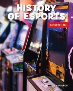 History of Esports - Gregory, Josh