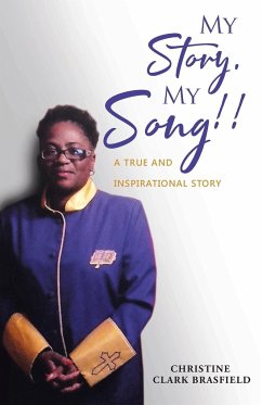 My Story, My Song!: A true and inspirational story... - Brasfield, Christine Clark