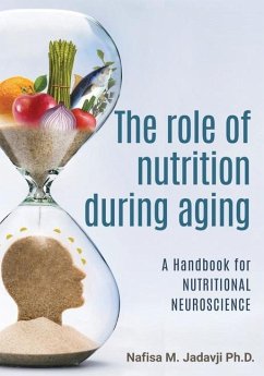 The Role of Nutrition During Aging: A Handbook for Nutritional Neuroscience - Jadavji, Nafisa M.