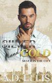 Silver and Gold: Silver in the City