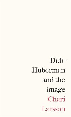 Didi-Huberman and the image - Larsson, Chari