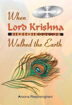 WHEN LORD KRISHNA WALKED THE EARTH - Aroona, Reejhsinghani