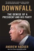 Downfall: The Demise of a President and His Party