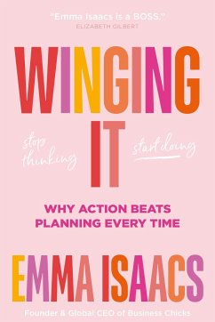 Winging It: Stop Thinking, Start Doing - Isaacs, Emma