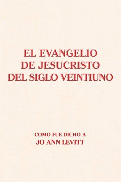 El Evangelio De Jesucristo Del Siglo Veintiuno - Levitt, Jo Ann