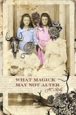 What Magick May Not Alter