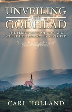 Unveiling the Godhead - Holland, Carl