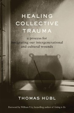 Healing Collective Trauma - Hübl, Thomas; Avritt, Julie Jordan