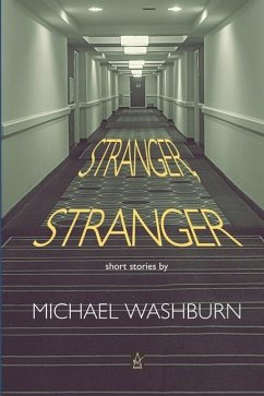 Stranger, Stranger: Short Stories - Washburn, Michael