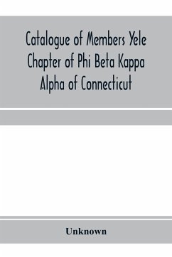 Catalogue of members Yele Chapter of Phi Beta Kappa Alpha of Connecticut - Unknown