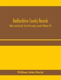 Bedfordshire County records. Notes and extracts from the county records (Volume III)