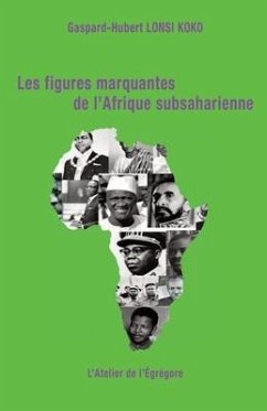 Les figures marquantes de l'Afrique subsaharienne - 3 - Lonsi Koko, Gaspard-Hubert