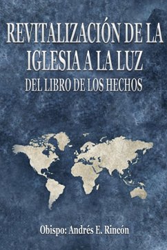 Revitalización de la Iglesia a la luz del libro de los Hechos - Rincón, Andrés E.
