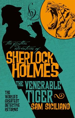The Further Adventures of Sherlock Holmes - The Venerable Tiger (eBook, ePUB) - Siciliano, Sam