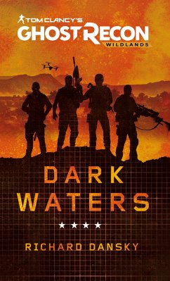 Tom Clancy's Ghost Recon Wildlands - Dark Waters (eBook, ePUB) - Dansky, Richard