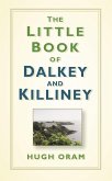 The Little Book of Dalkey and Killiney (eBook, ePUB)