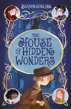 The House of Hidden Wonders (eBook, ePUB) - Gosling, Sharon