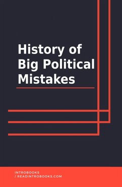 History of Big Political Mistakes (eBook, ePUB) - Team, IntroBooks